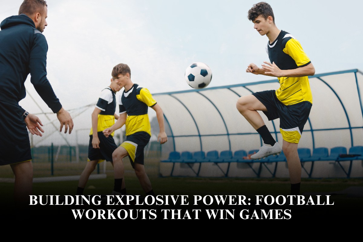 Building Explosive Power: Football Workouts That Win Games