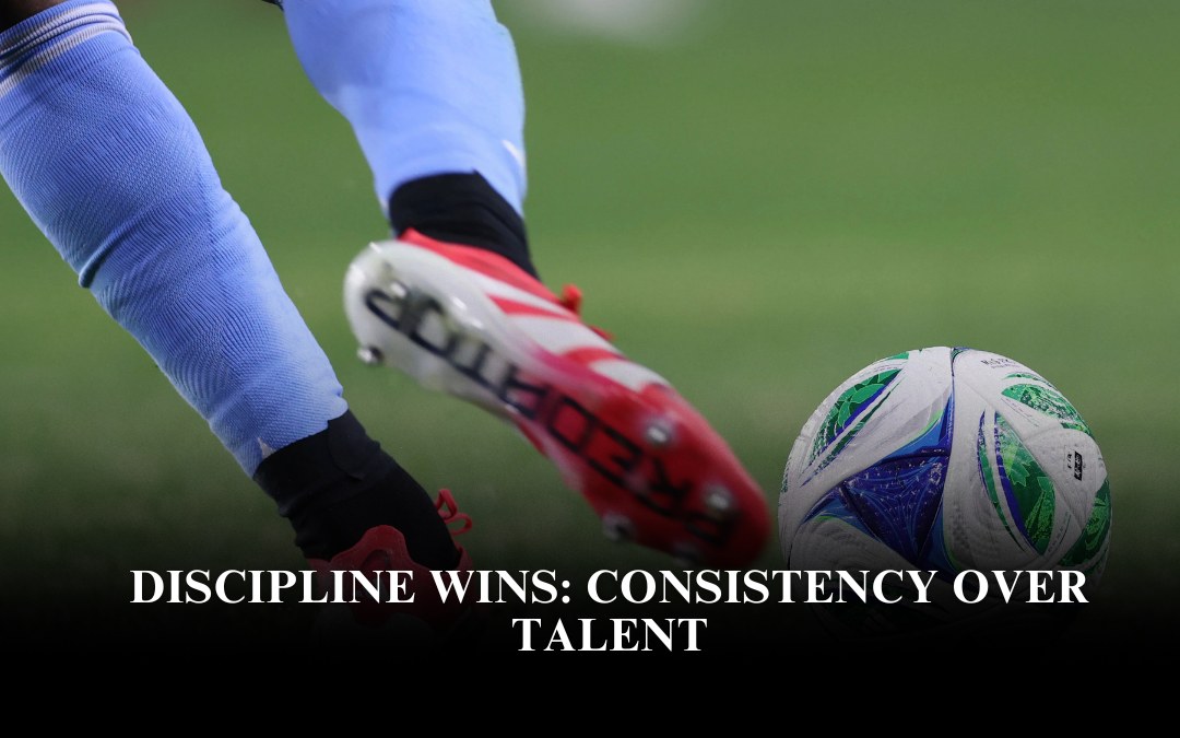 Discipline Wins: Consistency Over Talent