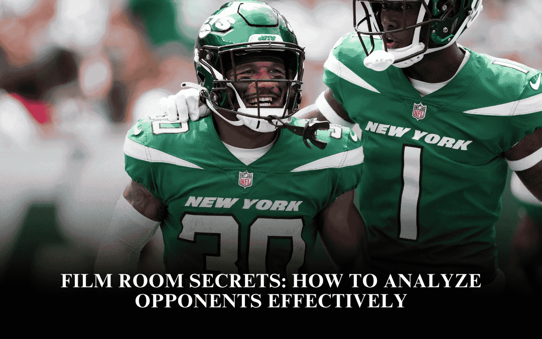 Film Room Secrets: How to Analyze Opponents Effectively