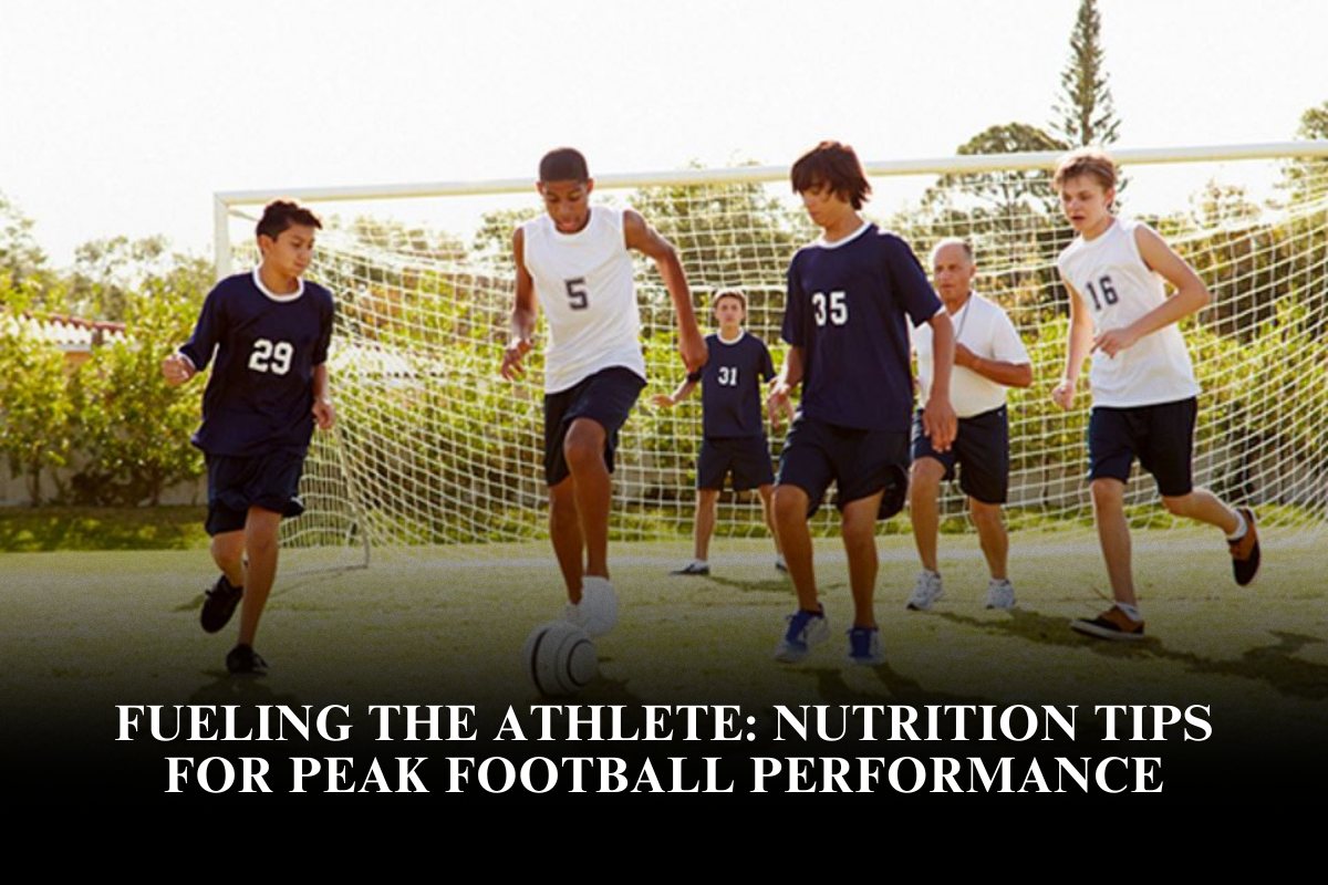 Fueling the Athlete: Nutrition Tips for Peak Football Performance