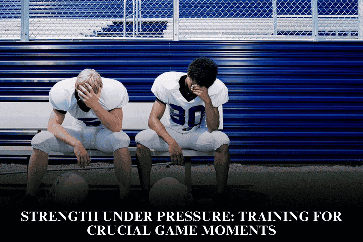 Strength Under Pressure Training for Crucial Game Moments
