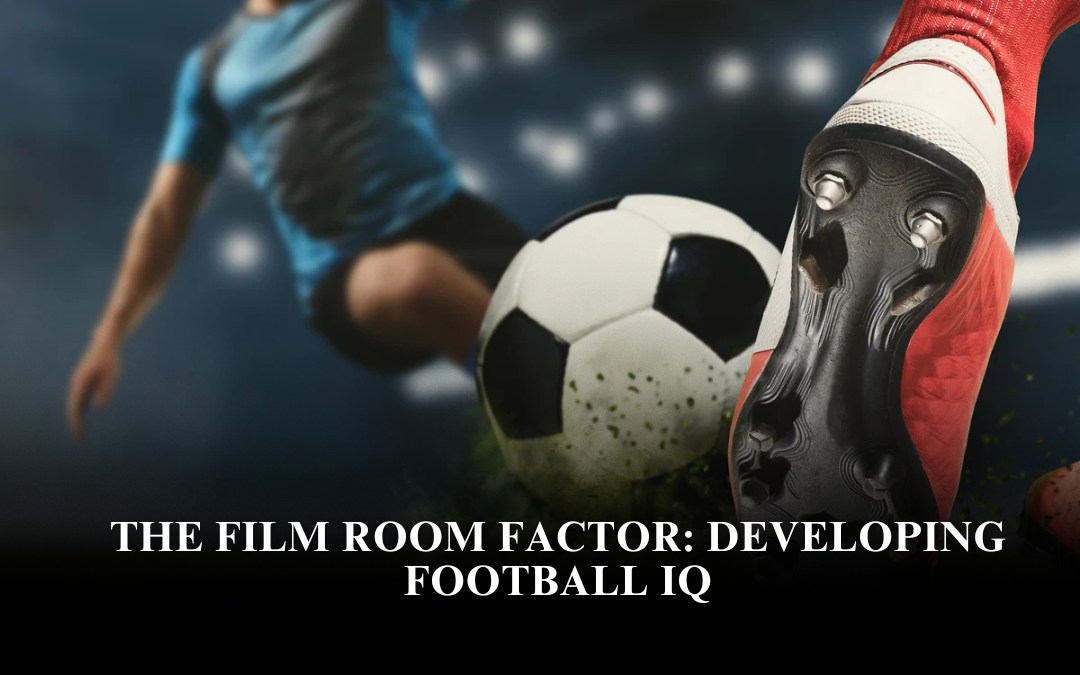 The Film Room Factor: Developing Football IQ