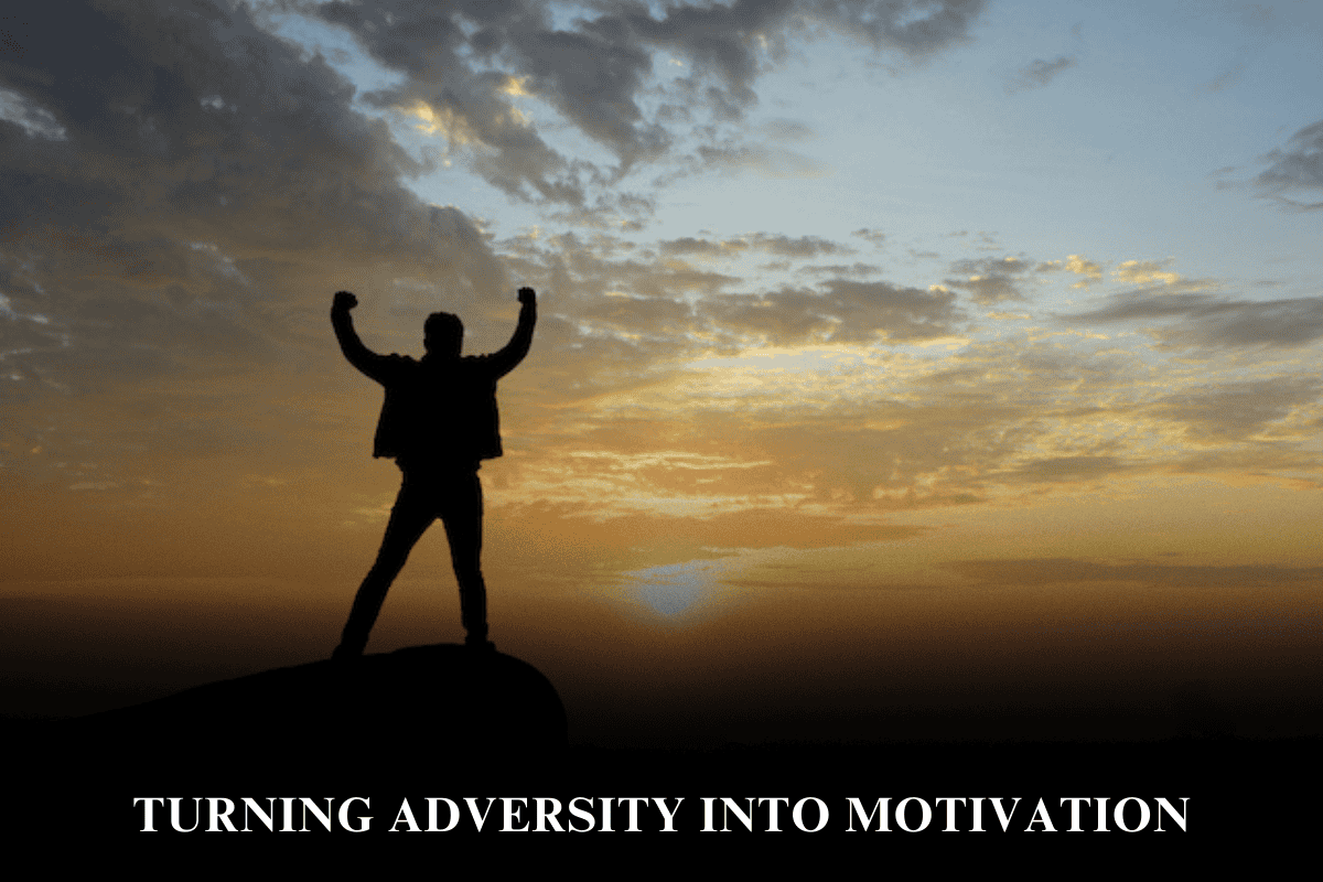 Turning Adversity Into Motivation