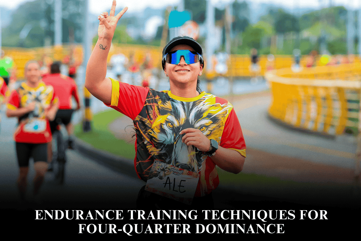 Endurance Training Techniques for Four-Quarter Dominance