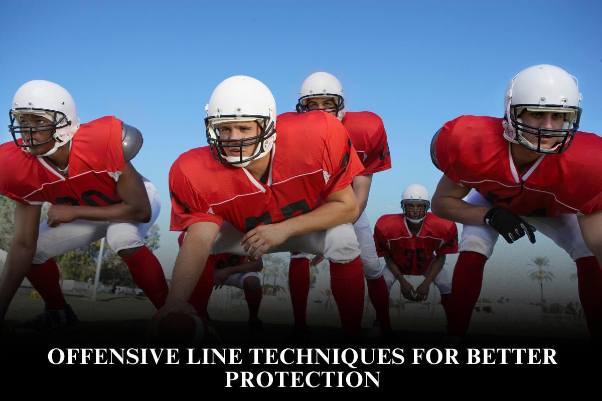 Offensive Line Techniques for Better Protection