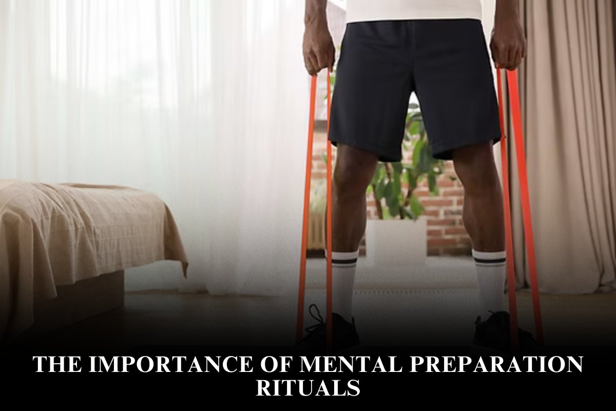 The Importance of Mental Preparation Rituals