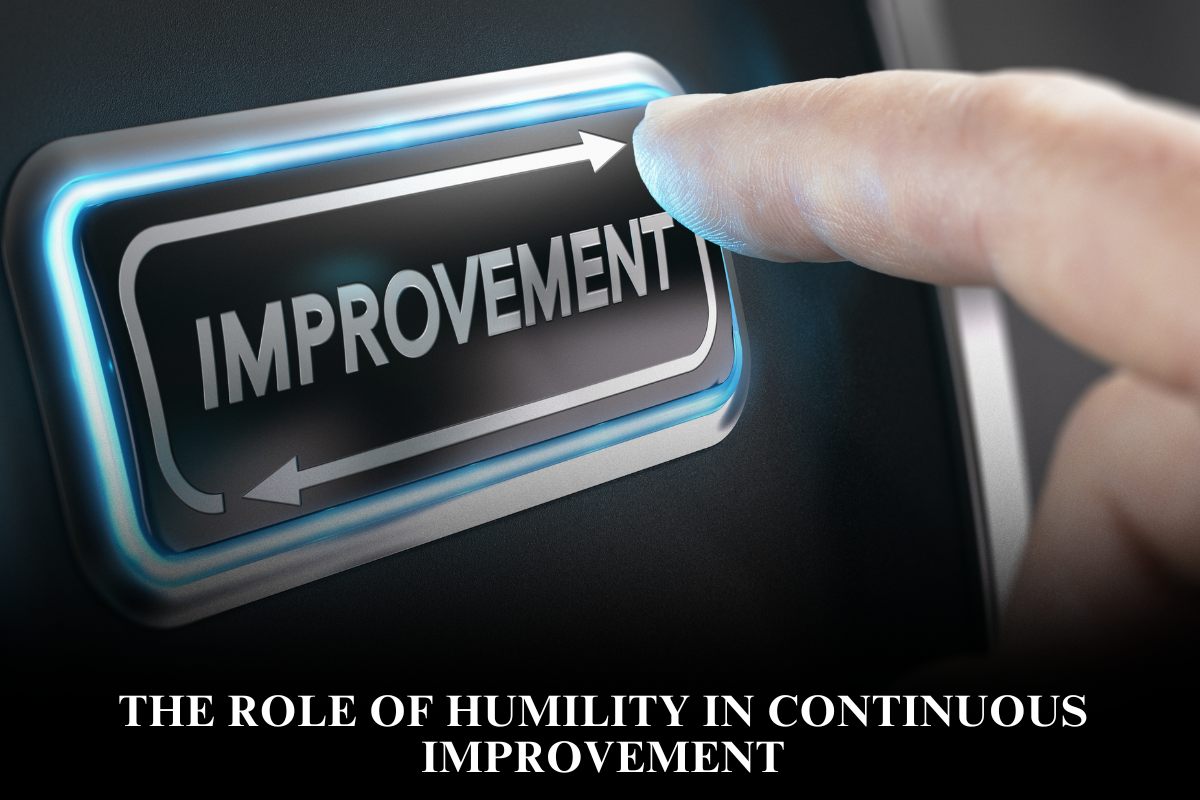 The Role of Humility in Continuous Improvement