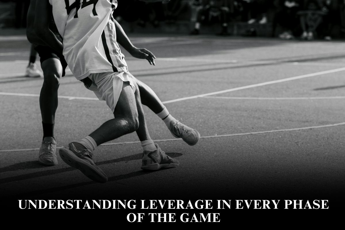 Understanding Leverage in Every Phase of the Game